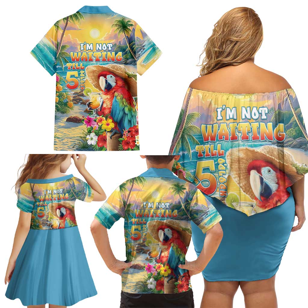 Hawaii Parrot Family Matching Off Shoulder Short Dress and Hawaiian Shirt Im Not Waiting Till 5 Oclock