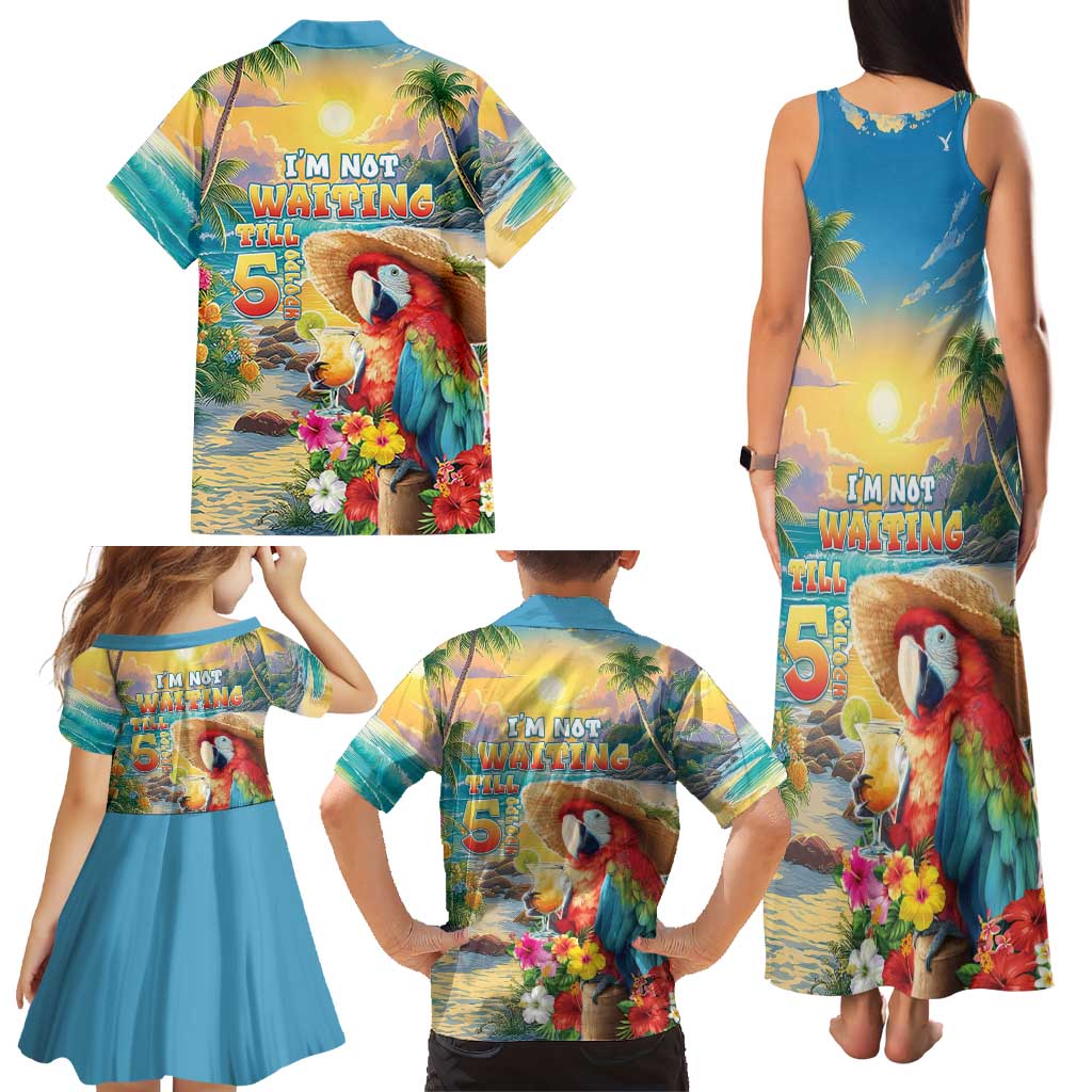 Hawaii Parrot Family Matching Tank Maxi Dress and Hawaiian Shirt Im Not Waiting Till 5 Oclock