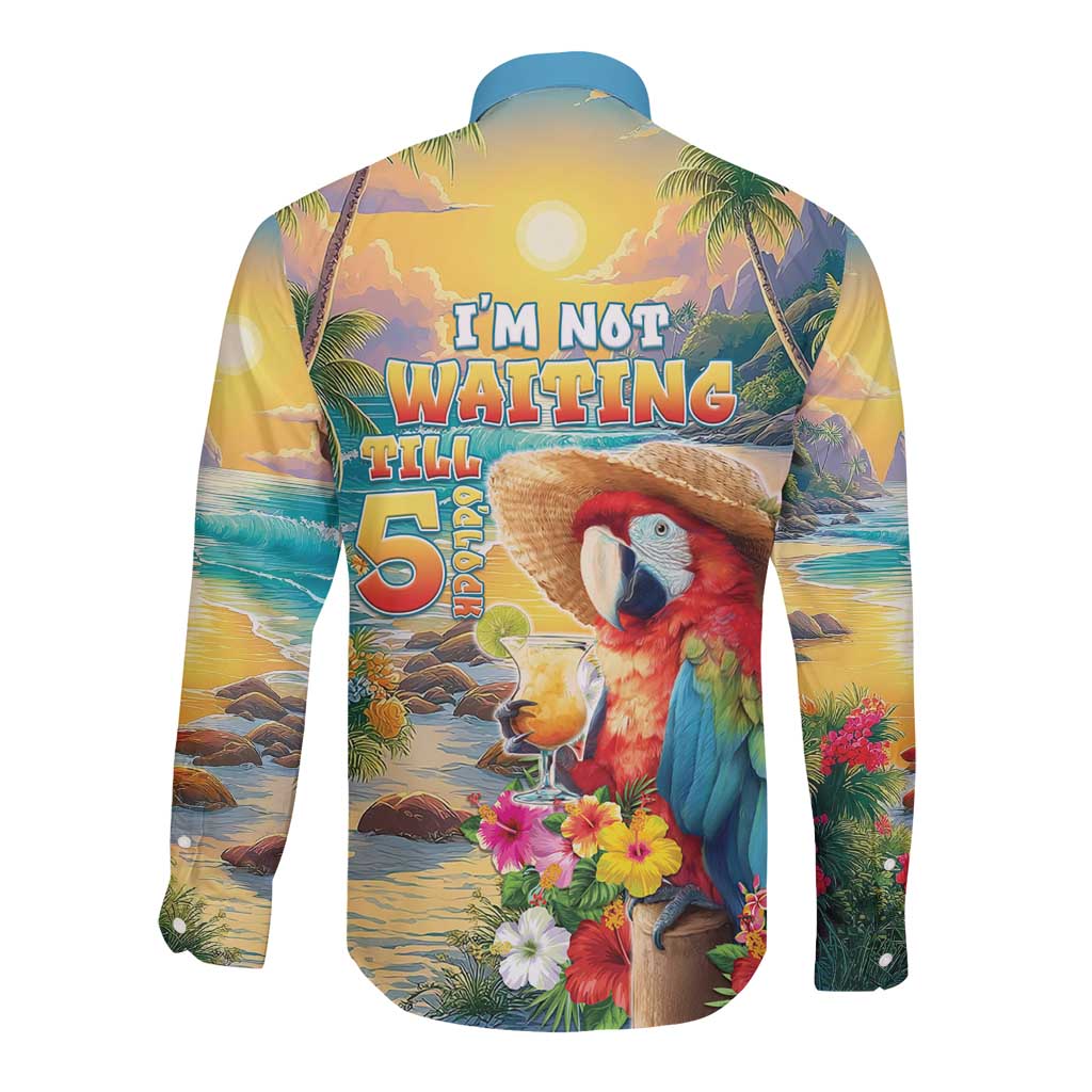 Hawaii Parrot Long Sleeve Button Shirt Im Not Waiting Till 5 Oclock LT05 - Polynesian Pride