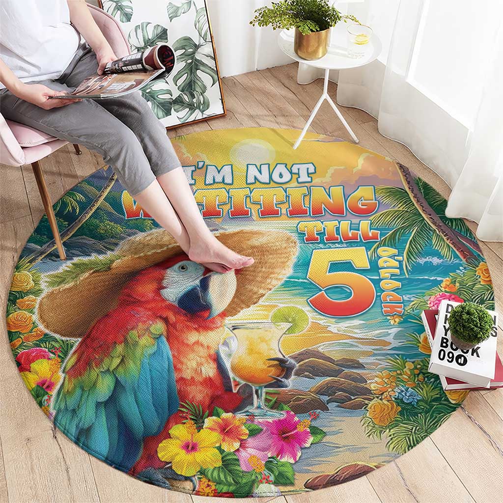 Hawaii Parrot Round Carpet Im Not Waiting Till 5 Oclock - Polynesian Pride