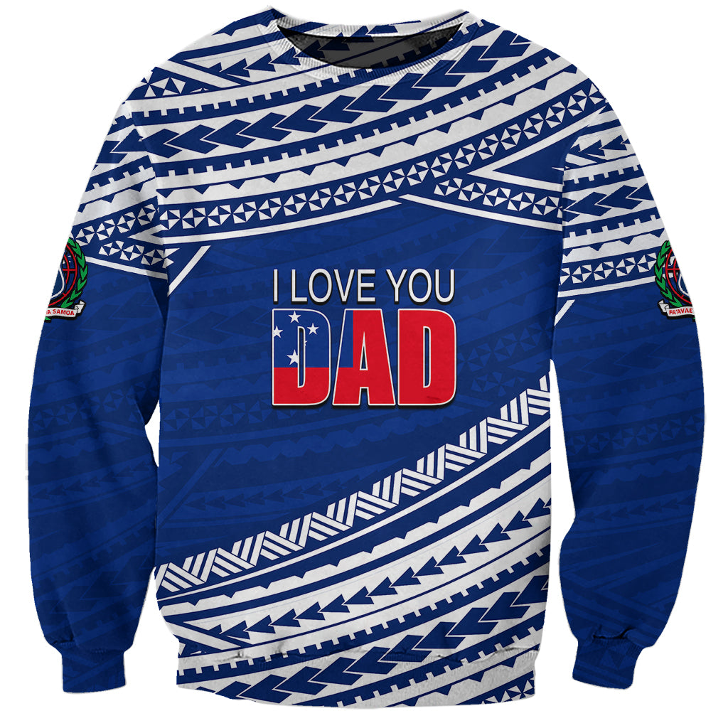 (Custom Personalised) Happy Fathers Day Samoa Sweatshirt I Love You Dad Blue LT6 Unisex Blue - Polynesian Pride