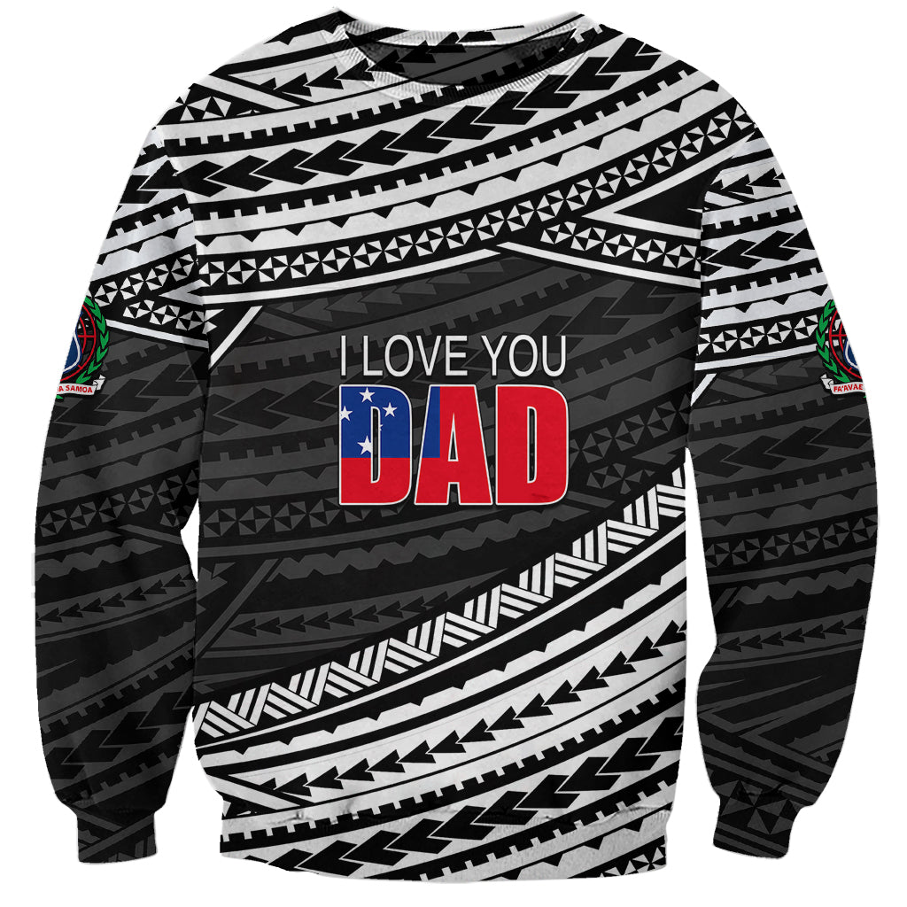 (Custom Personalised) Happy Fathers Day Samoa Sweatshirt I Love You Dad Black LT6 Unisex Black - Polynesian Pride