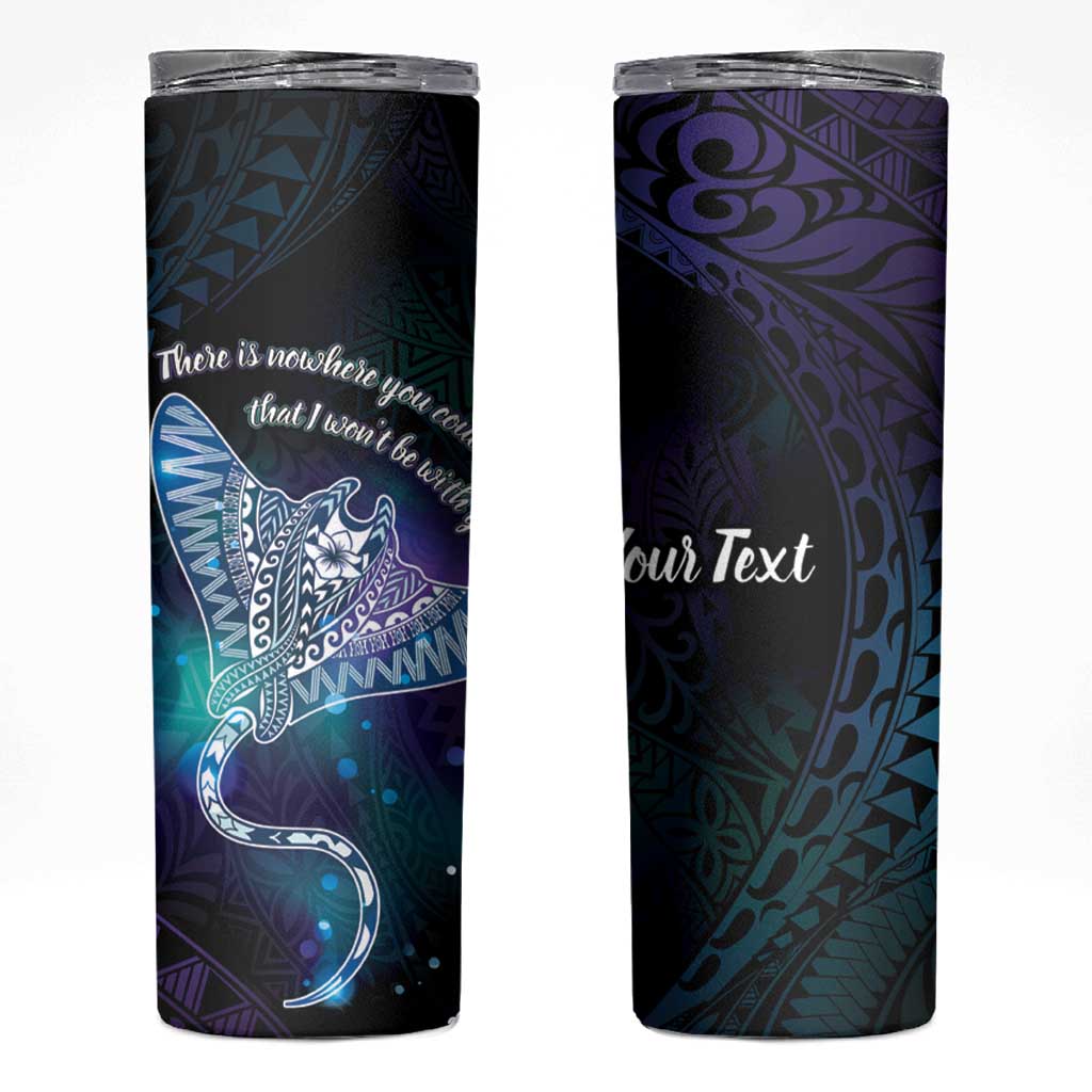 Polynesian Tala Manta Ray Skinny Tumbler Nowhere You Could Go That I Won't Be With You - Polynesian Pride