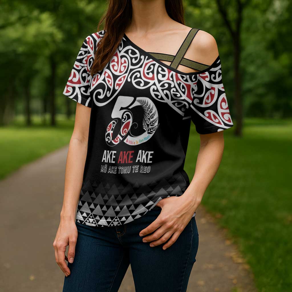 Kia Kaha Te Reo Maori Cross Shoulder Shirt 50 Years Mo Ake Tonu Te Reo - Polynesian Pride