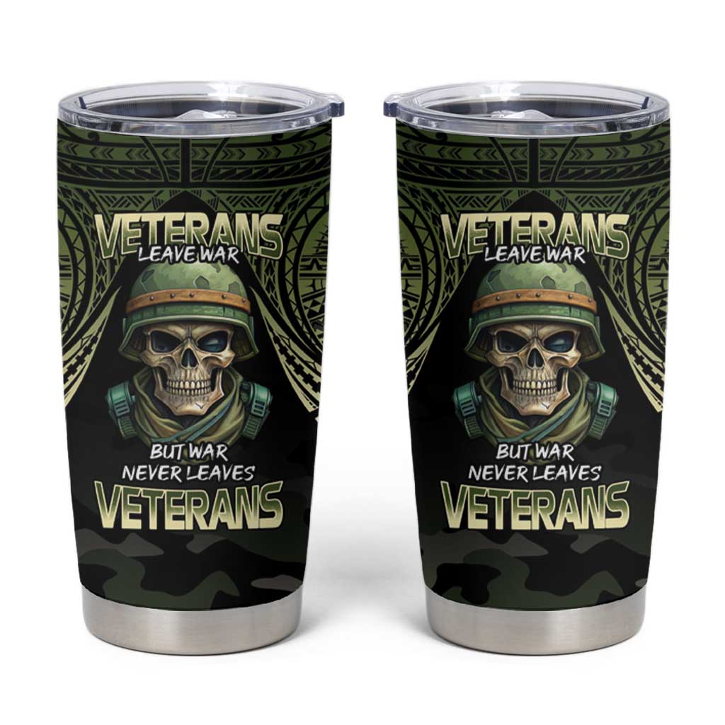 Veterans Day Tumbler Cup War Never Leaves A Veteran Proud Military LT9 Black - Polynesian Pride