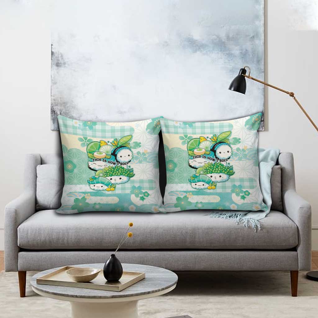Japanese Kawaii Sushi Pillow Cover Green Wagara Palaka This Is How I Roll LT9 - Polynesian Pride