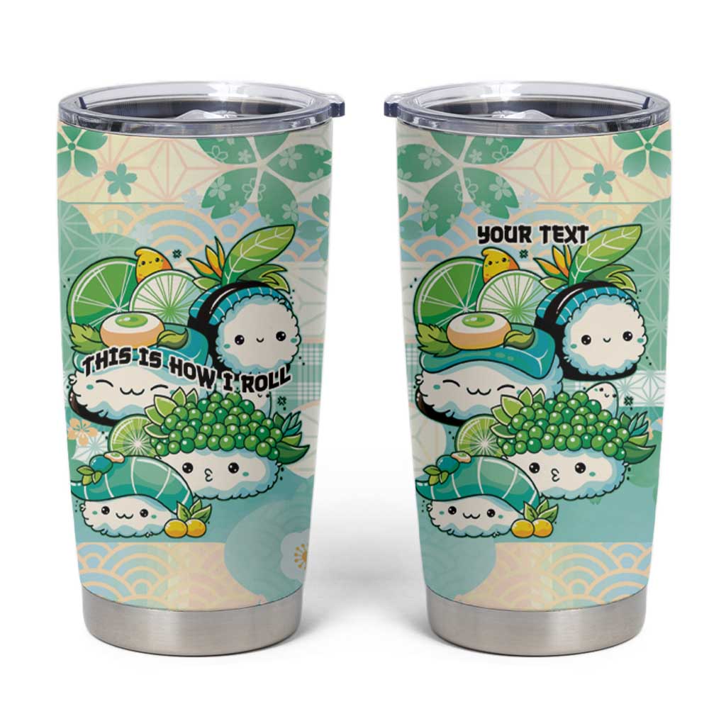 Personalized Japanese Kawaii Sushi Tumbler Cup Green Wagara Palaka This Is How I Roll LT9 Green - Polynesian Pride