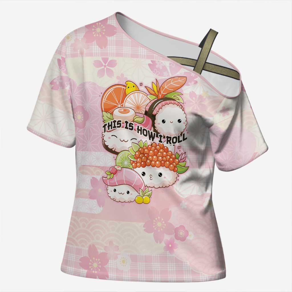Personalized Japanese Kawaii Sushi Cross Shoulder Shirt Pink Wagara Palaka This Is How I Roll LT9 Female Pink - Polynesian Pride