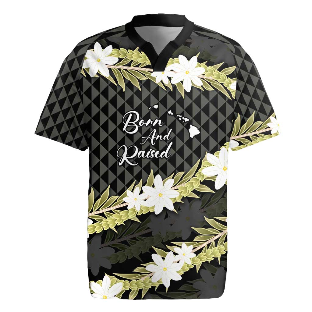 Born And Raised Aloha Hawaii Rugby Jersey Kanaka Kakau Hawaiian Tiare Pakalana Lei - Polynesian Pride