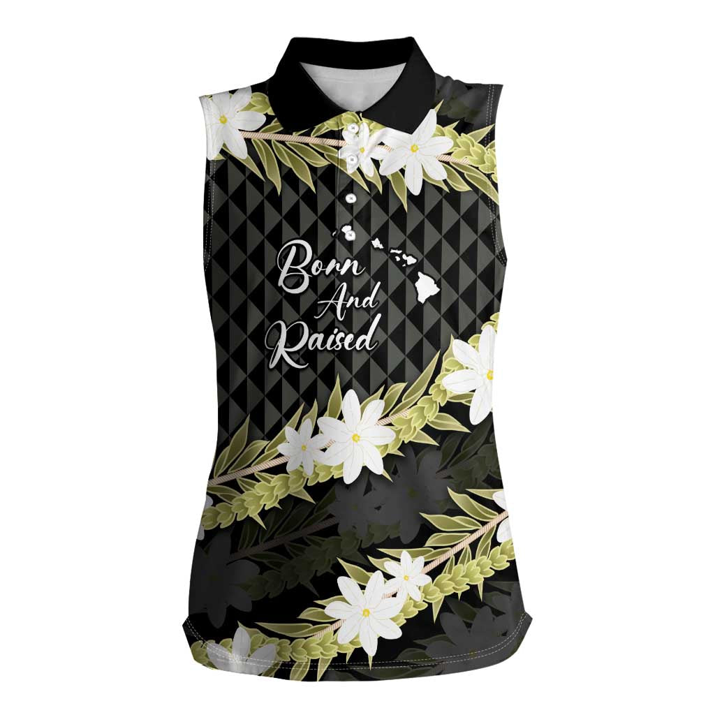 Born And Raised Aloha Hawaii Women Sleeveless Polo Shirt Kanaka Kakau Hawaiian Tiare Pakalana Lei - Polynesian Pride