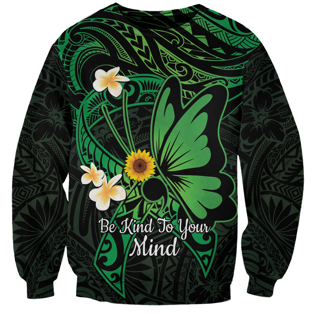 Polynesia Mental Health Awareness Sweatshirt Green Ribbon Be Kind To Your Mind LT14 Unisex Green - Polynesian Pride