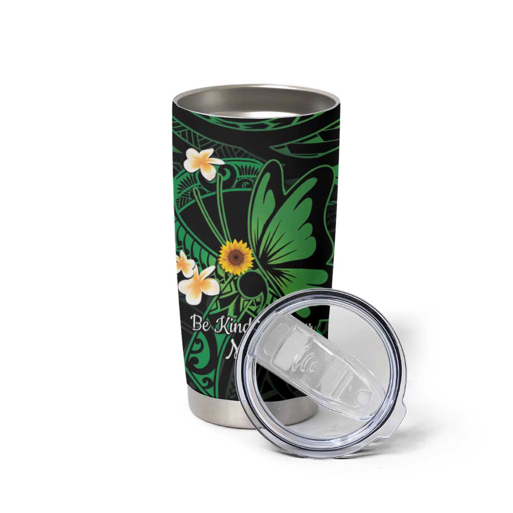 Polynesia Mental Health Awareness Tumbler Cup Green Ribbon Be Kind To Your Mind LT14 - Polynesian Pride
