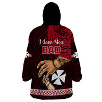 Polynesian Pride Father Day Wallis and Futuna Wearable Blanket Hoodie I Love You Dad LT14 - Polynesian Pride