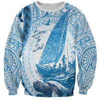 New Zealand Sailing Sweatshirt Aotearoa Yacht Racing - Born To Sail LT14 Unisex Blue - Polynesian Pride