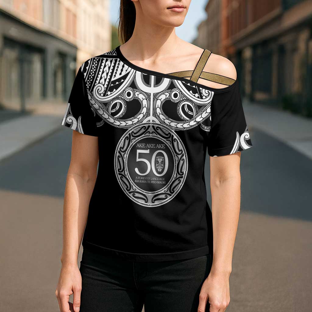 Kia Kaha Te Reo Maori New Zealand Cross Shoulder Shirt 50th Anniversary Ake Ake Ake - Polynesian Pride
