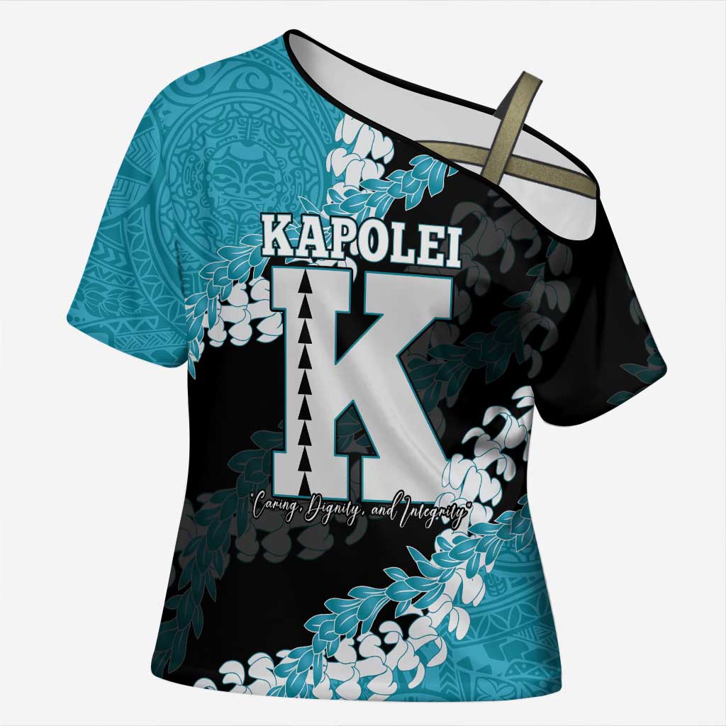 Personalized Kapolei Hawaii High School Cross Shoulder Shirt Puakenikeni Lei Hawaiian Pattern LT14 Female Teal - Polynesian Pride