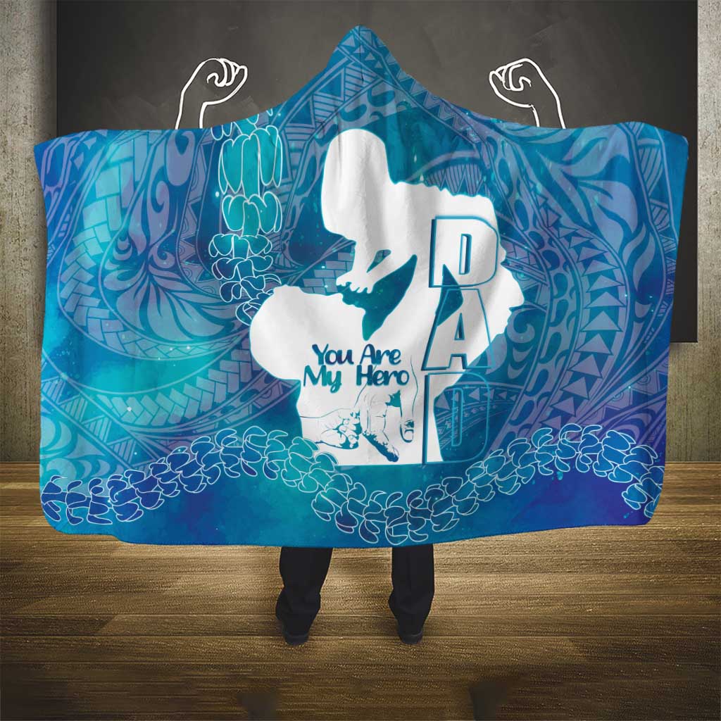 Turquoise Polynesia Father's Day Hooded Blanket Dad You Are My Hero
