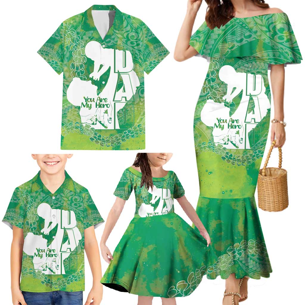 Green Polynesia Father's Day Family Matching Mermaid Dress and Hawaiian Shirt Dad You Are My Hero LT14 - Polynesian Pride