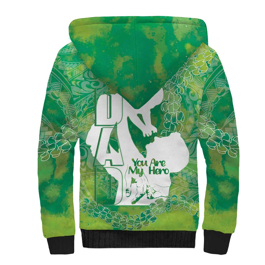 Green Polynesia Father's Day Sherpa Hoodie Dad You Are My Hero LT14 - Polynesian Pride