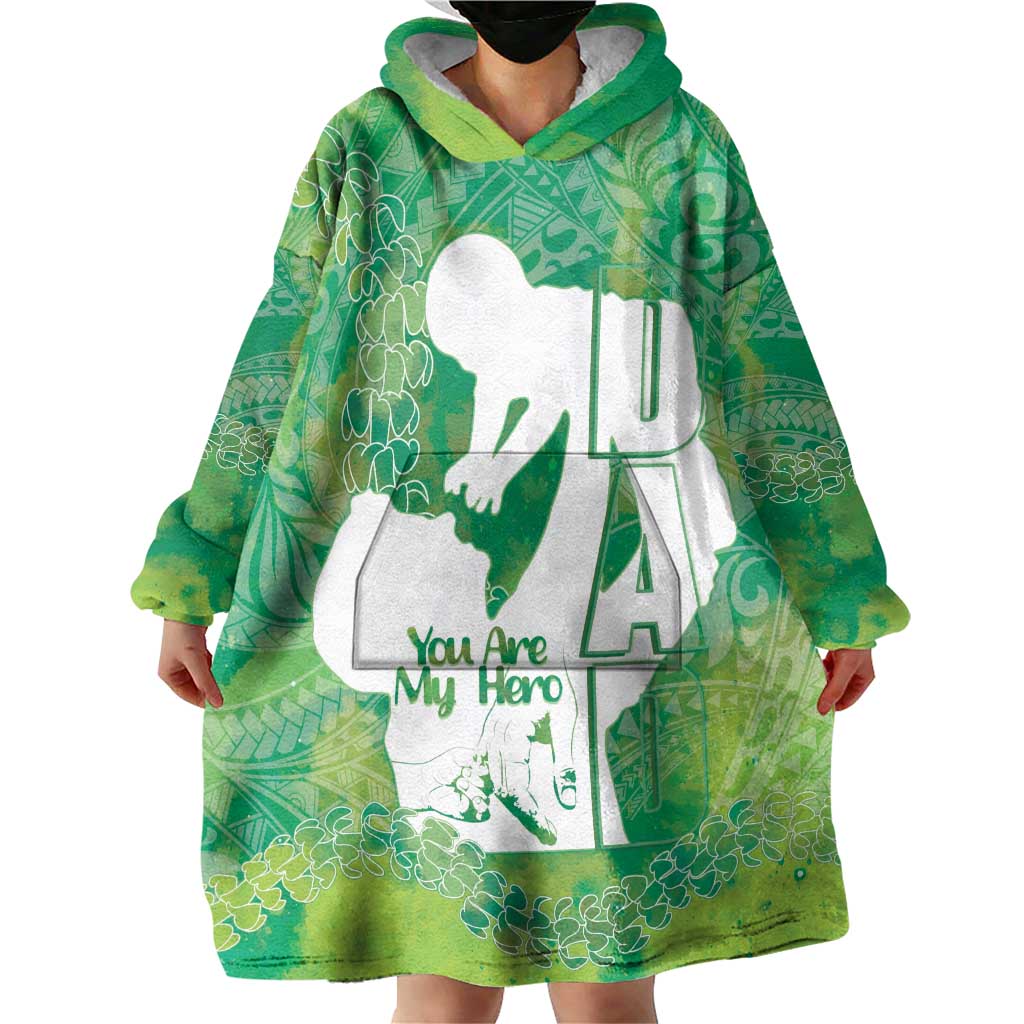 Green Polynesia Father's Day Wearable Blanket Hoodie Dad You Are My Hero LT14 - Polynesian Pride
