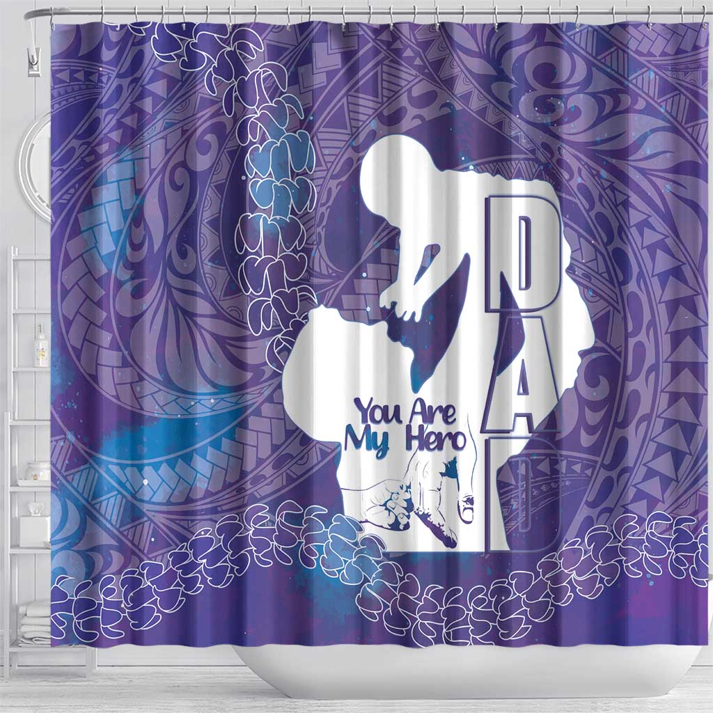 Purple Polynesia Father's Day Shower Curtain Dad You Are My Hero