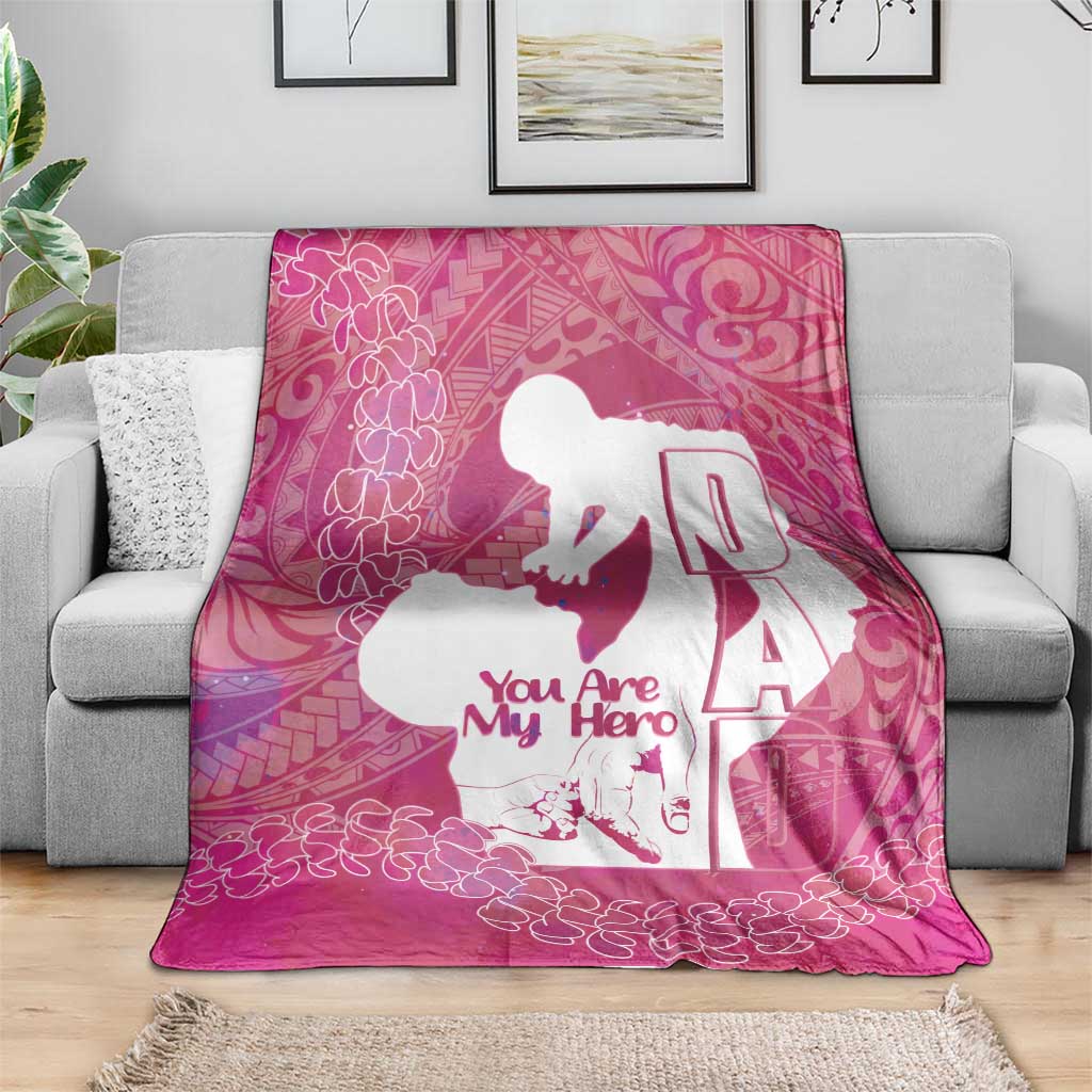 Pink Polynesia Father's Day Blanket Dad You Are My Hero