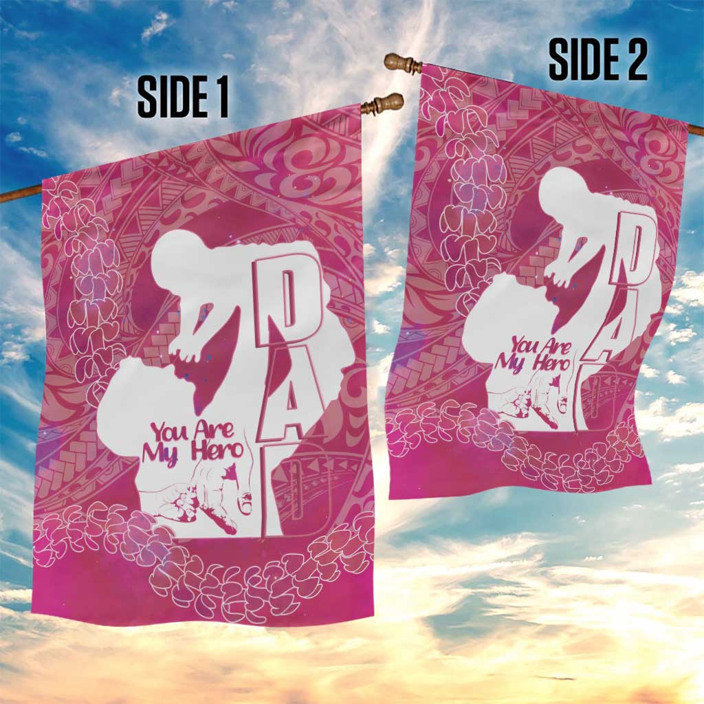 Pink Polynesia Father's Day Garden Flag Dad You Are My Hero