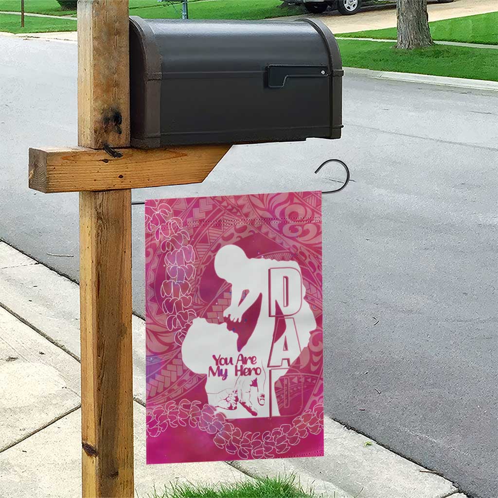 Pink Polynesia Father's Day Garden Flag Dad You Are My Hero