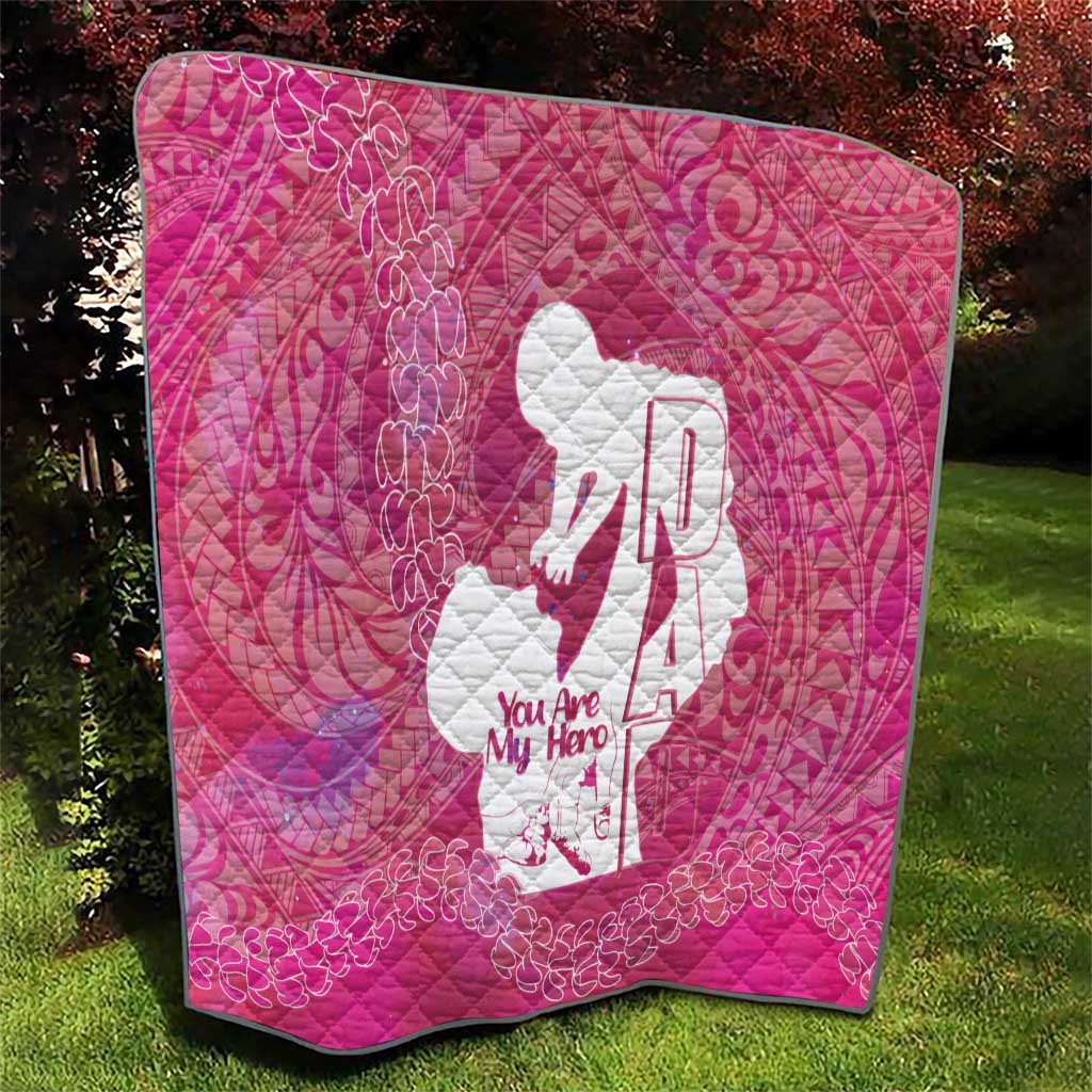 Pink Polynesia Father's Day Quilt Dad You Are My Hero