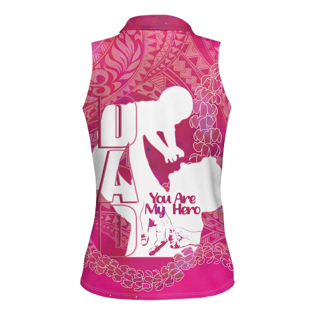 Pink Polynesia Father's Day Women Sleeveless Polo Shirt Dad You Are My Hero