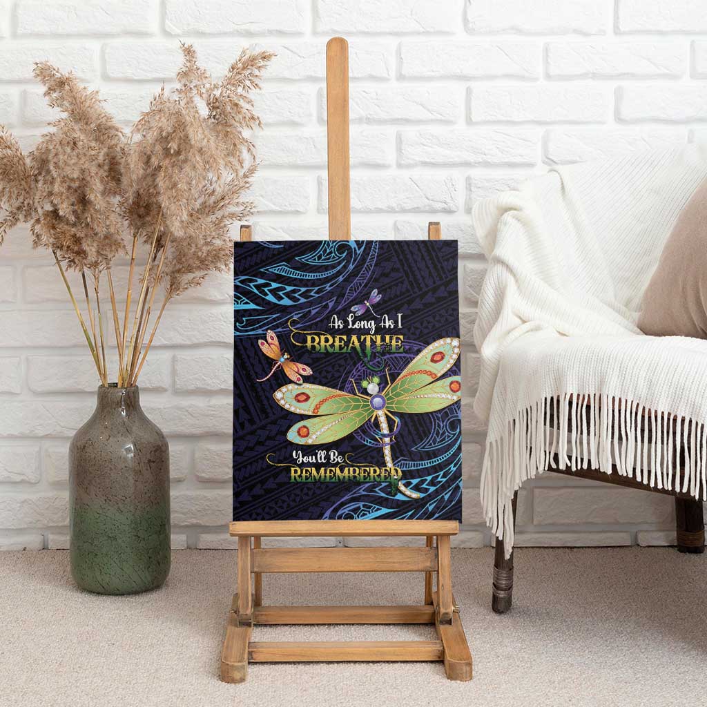 As Long As I Breathe You'll Be Remembered Canvas Wall Art Dragonflies Memorial - Polynesian Pattern LT14 - Polynesian Pride