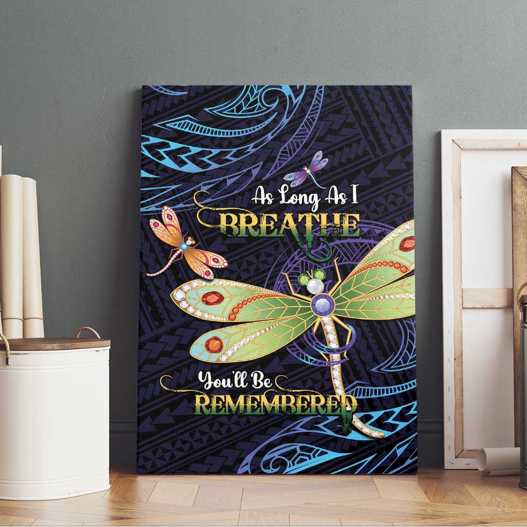 As Long As I Breathe You'll Be Remembered Canvas Wall Art Dragonflies Memorial - Polynesian Pattern LT14 - Polynesian Pride