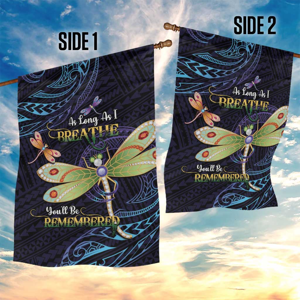 As Long As I Breathe You'll Be Remembered Garden Flag Dragonflies Memorial - Polynesian Pattern LT14 - Polynesian Pride