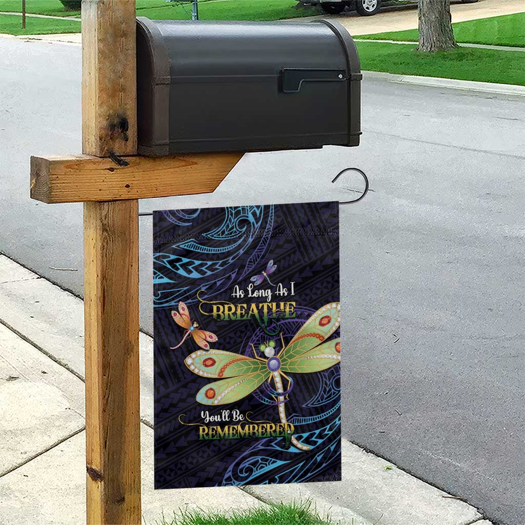As Long As I Breathe You'll Be Remembered Garden Flag Dragonflies Memorial - Polynesian Pattern LT14 - Polynesian Pride