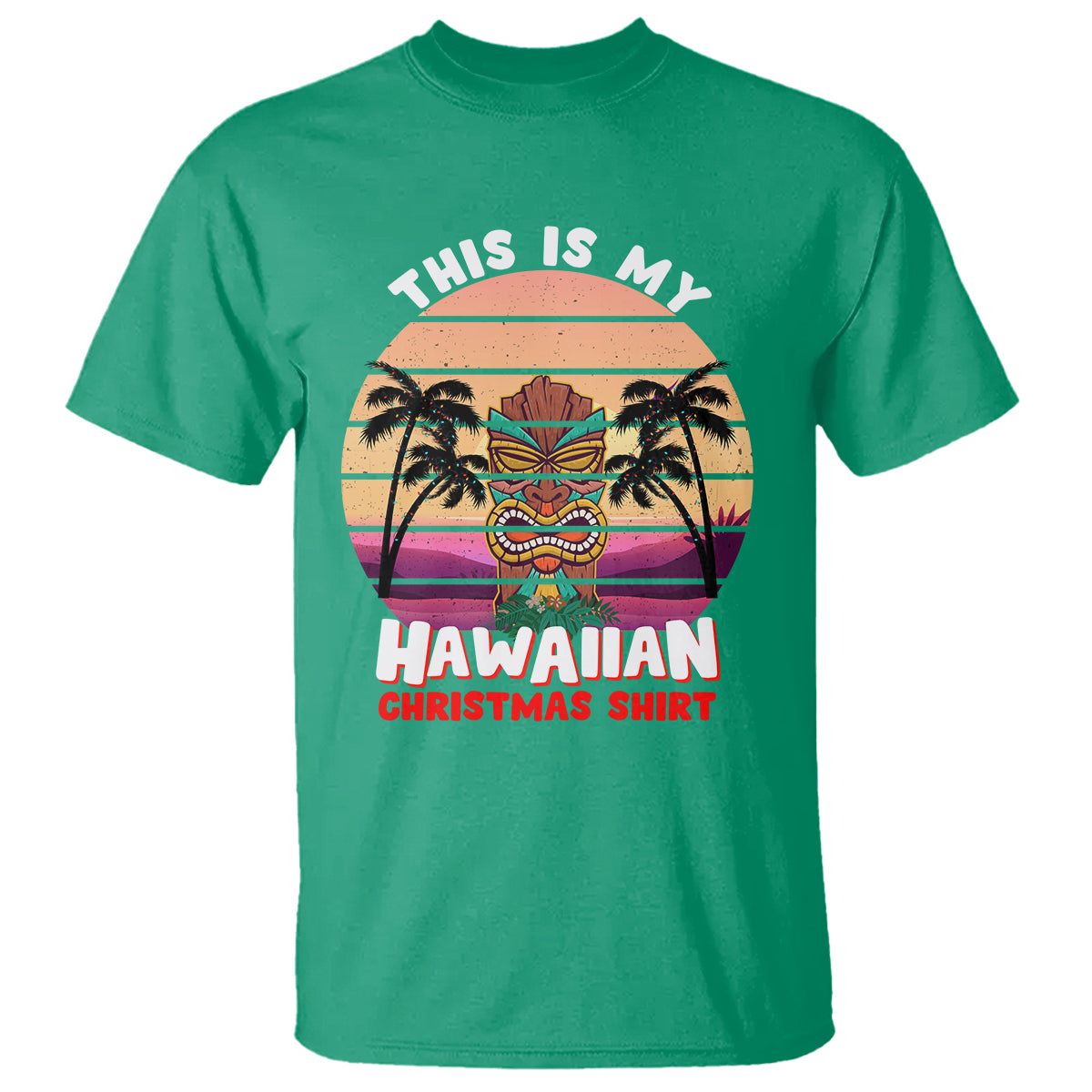 This Is My Hawaiian Christmas Shirt Retro Tropical Xmas Hawaii Tiki T Shirt TS02 Irish Green - Polynesian Pride
