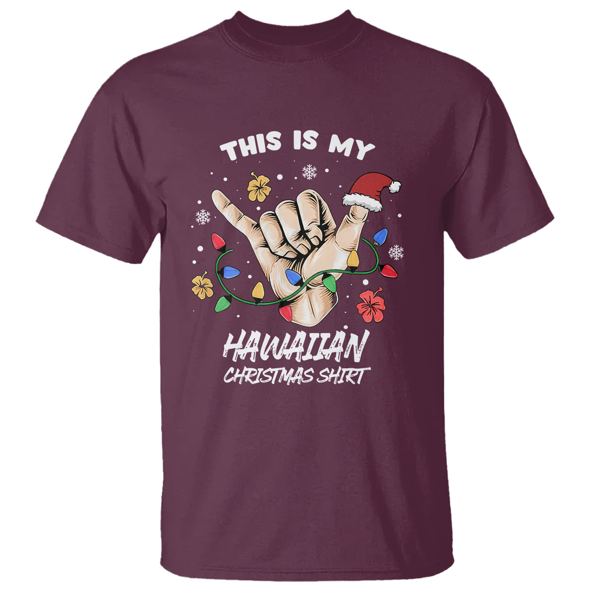 This Is My Hawaiian Christmas Shirt Tropical Xmas Hawaii Shaka T Shirt TS02 Maroon - Polynesian Pride