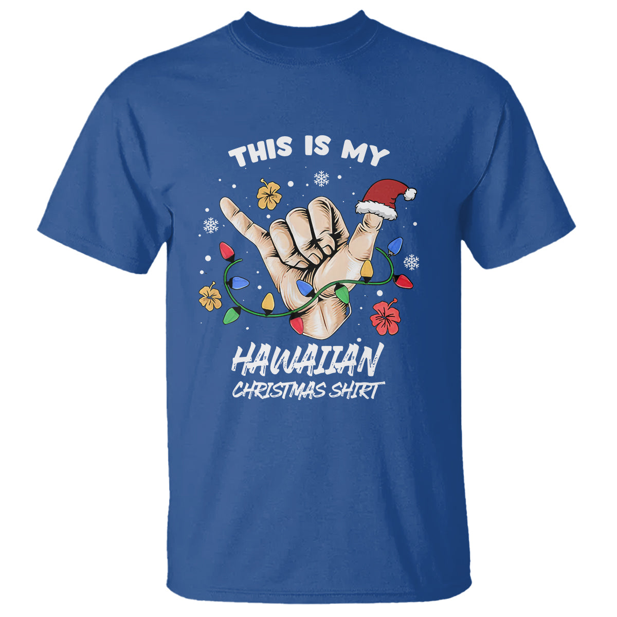 This Is My Hawaiian Christmas Shirt Tropical Xmas Hawaii Shaka T Shirt TS02 Royal Blue - Polynesian Pride