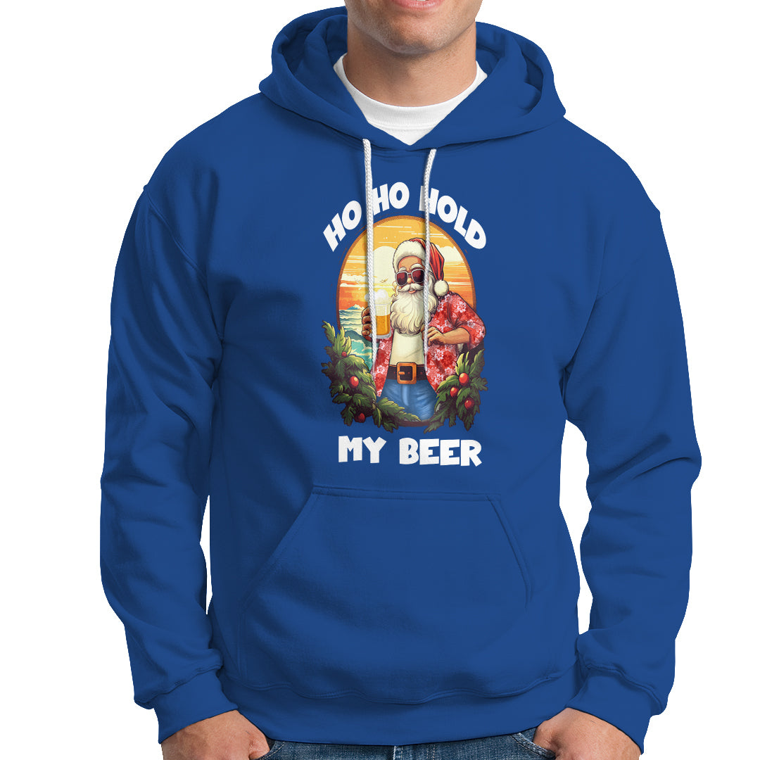 Christmas In Hawaii Hoodie Ho Ho Hold My Beer Cool Santa Sunglass TS09 Royal Blue - Polynesian Pride