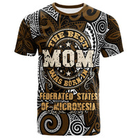 Federated States of Micronesia T Shirt The Best Mom Was Born In Unisex Brown - Polynesian Pride